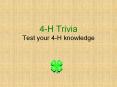 4H Trivia Test your 4H knowledge