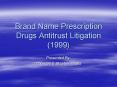 Brand Name Prescription Drugs Antitrust Litigation 1999