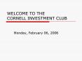 WELCOME TO THE CORNELL INVESTMENT CLUB