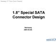 1.8 Special SATA Connector Design