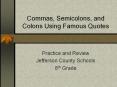 Commas, Semicolons, and Colons Using Famous Quotes