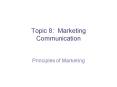 Topic 8: Marketing Communication