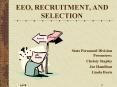EEO, RECRUITMENT, AND SELECTION