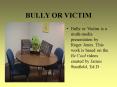 BULLY OR VICTIM