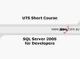 UTS Short Course SQL Server 2005 for Developers