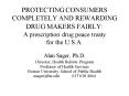 PROTECTING CONSUMERS COMPLETELY AND REWARDING DRUG MAKERS FAIRLY: A prescription drug peace treaty f