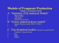 Models of Fragment Production Chapter 1. Evaluation Criteria A. Stationary EQ statistical Models 3.