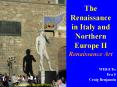 The Renaissance in Italy and Northern Europe II Renaissance Art