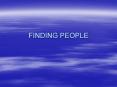 FINDING PEOPLE