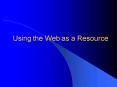 Using the Web as a Resource