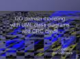 OO domain modeling with UML class diagrams and CRC cards