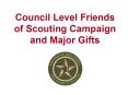 Council Level Friends of Scouting Campaign and Major Gifts