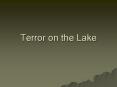 Terror on the Lake
