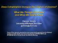 Does Cohabitation Increase the Chance of Divorce What We Thought We Knew and What We Really Know