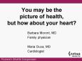 You may be the picture of health, but how about your heart