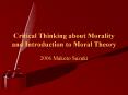 Critical Thinking about Morality and Introduction to Moral Theory