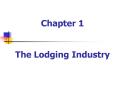 Chapter 1 The Lodging Industry