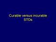 Curable versus incurable STDs