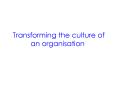 Transforming the culture of
