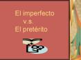 El imperfecto v.s. El pretrito