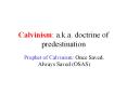 Calvinism: a.k.a. doctrine of predestination