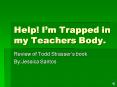 Help Im Trapped in my Teachers Body.
