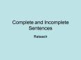 Complete and Incomplete Sentences