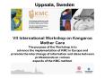 VII International Workshop on Kangaroo Mother Care The purpose of the Workshop is to advance the implementation of KMC in Europe and promote the interchange of information and ideas between professionals on various aspects of the KMC method.