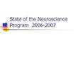 State of the Neuroscience Program 2006-2007