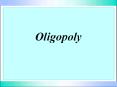 Oligopoly