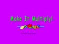 Make It Multiply