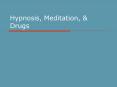 Hypnosis, Meditation,