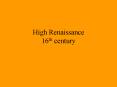 High Renaissance 16th century