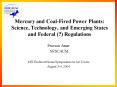 Mercury and CoalFired Power Plants: Science, Technology, and Emerging States and Federal Regulations