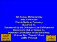 5th Annual Memorial Day Bike Ride to the Florida National Cemetery Bushnell, FL Sponsored by the Def