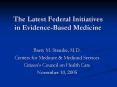 The Latest Federal Initiatives in Evidence-Based Medicine