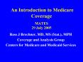 An Introduction to Medicare Coverage MATES 29 July 2005