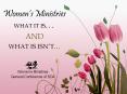 Womens Ministries WHAT IT IS AND WHAT IS ISNT