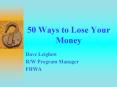 50 Ways to Lose Your Money
