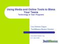 Using Media and Online Tools to Bless Your Teens Technology in Teen Programs