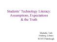Students Technology Literacy: Assumptions, Expectations