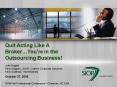 Quit Acting Like A BrokerYoure in the Outsourcing Business