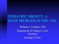 PEDIATRIC OBESITY: A HUGE PROBLEM IN THE USA