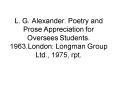 L. G. Alexander. Poetry and Prose Appreciation for Oversees Students. 1963.London: Longman Group Ltd