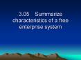 3.05Summarize characteristics of a free enterprise system