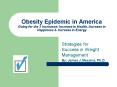Obesity Epidemic in America Going for the 3 Increases: Increase in Health, Increase in Happiness