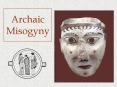 Archaic Misogyny