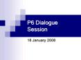 P6 Dialogue Session