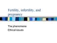 Fertility, infertility, and pregnancy