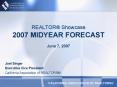 REALTOR Showcase 2007 MIDYEAR FORECAST June 7, 2007
